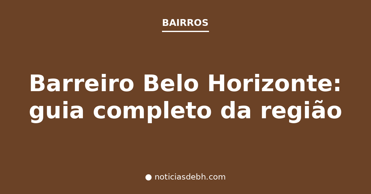 Barreiro Belo Horizonte: guia completo da região