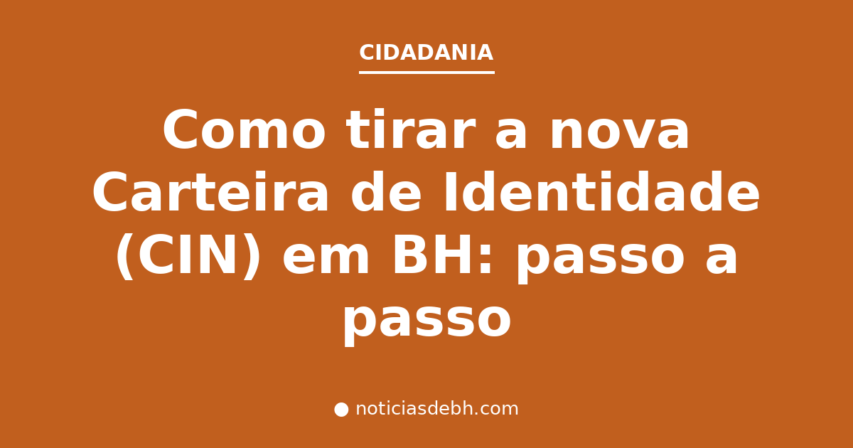 Nova Carteira de Identidade Nacional (CIN) emitida em Belo Horizonte