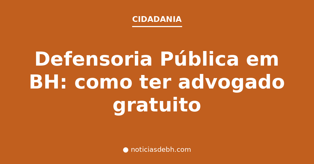 Atendimento jurídico gratuito na Defensoria Pública em Belo Horizonte