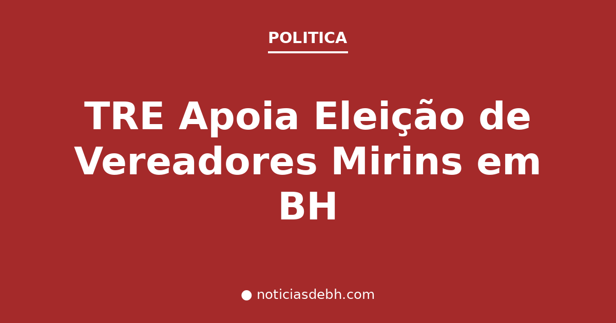 TRE Apoia Eleição de Vereadores Mirins em BH