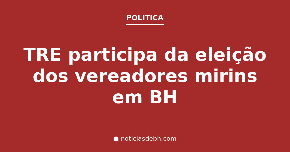 TRE participa da eleição dos vereadores mirins em BH