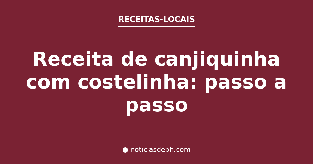 Receita de canjiquinha com costelinha: passo a passo — Notícias de BH