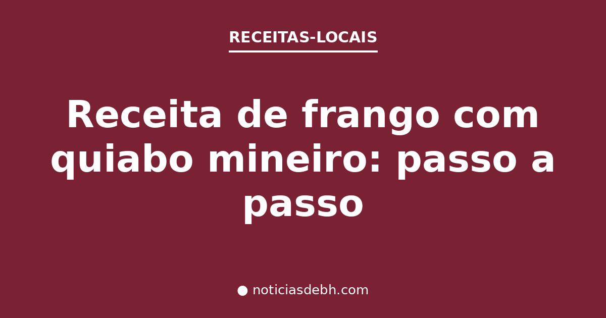 Receita de frango com quiabo mineiro: passo a passo