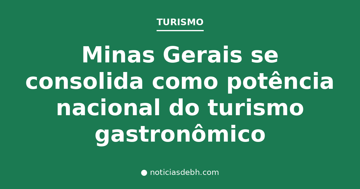 Minas Gerais se consolida como potência nacional do turismo gastronômico — Notícias de BH